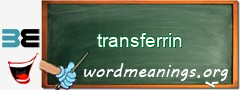 WordMeaning blackboard for transferrin